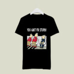 You Cant Fix Stupid Funny San Francisco 49er 3 T Shirt
