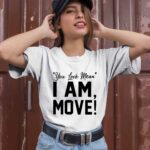 You Look Mean I Am Move 2 T Shirt