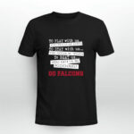 You Must Be Kidding Atlanta Falcons Football 4 T Shirt