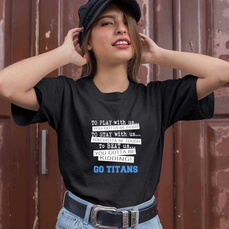 You Must Be Kidding Tennessee Titans Football 0 T Shirt