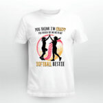 You Think Im Crazy You Should See Me With My Softball Bestie 4 T Shirt