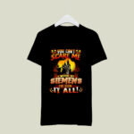 You cant scare me I work at siemens Ive seen it all Halloween 2 T Shirt