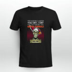 You laugh I laugh you cry I cry you take my Arizona Cardinals I kill you 3 T Shirt