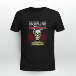 You laugh I laugh you cry I cry you take my Atlanta Falcons I kill you 2 T Shirt