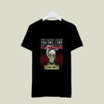 You laugh I laugh you cry I cry you take my Atlanta Falcons I kill you 4 T Shirt