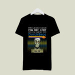 You laugh I laugh you cry I cry you take my Dutch Bros Coffee I kill you 3 T Shirt