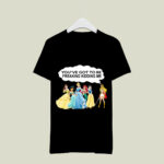 Youve Got To Be Freaking Kidding Me 3 T Shirt